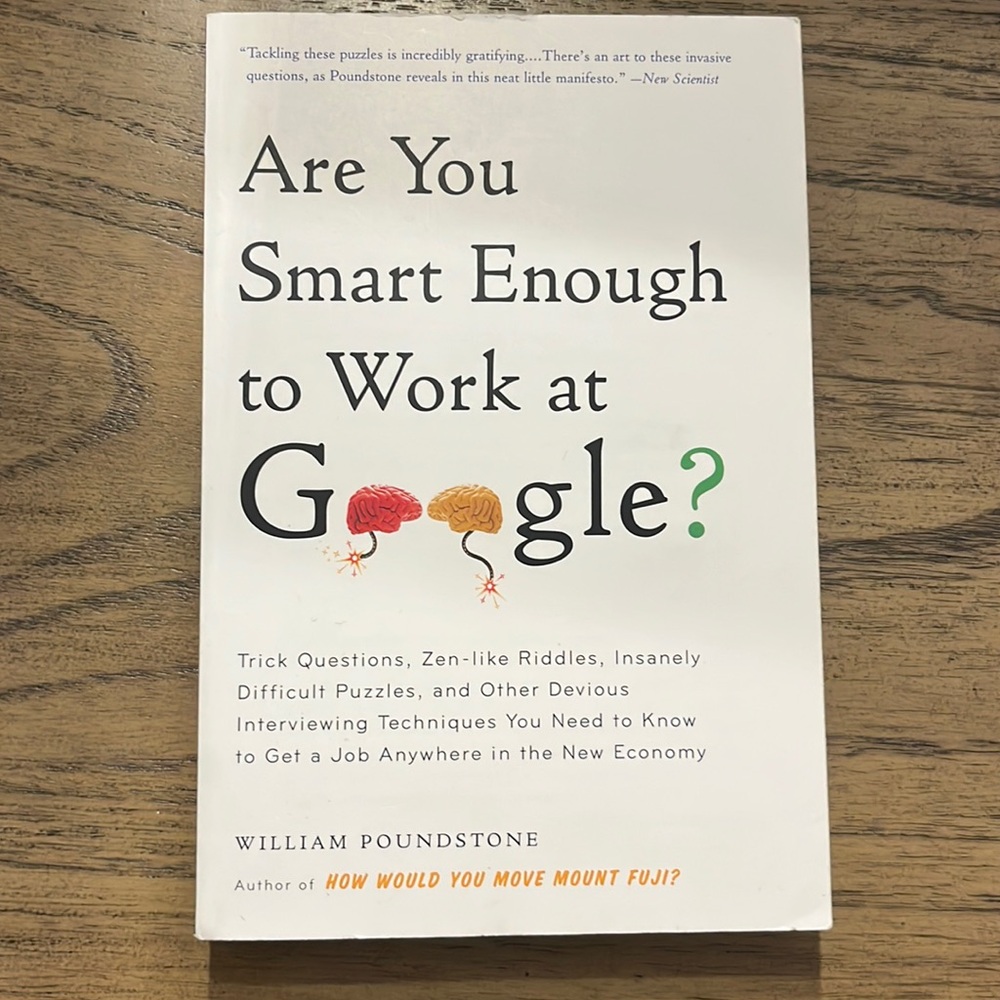 Are You Smart Enough to Work at Google? By William Poundstone